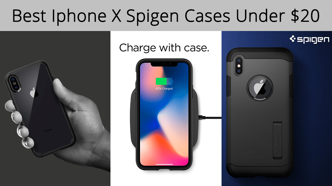Best iPhone X Spigen Cases Under $20